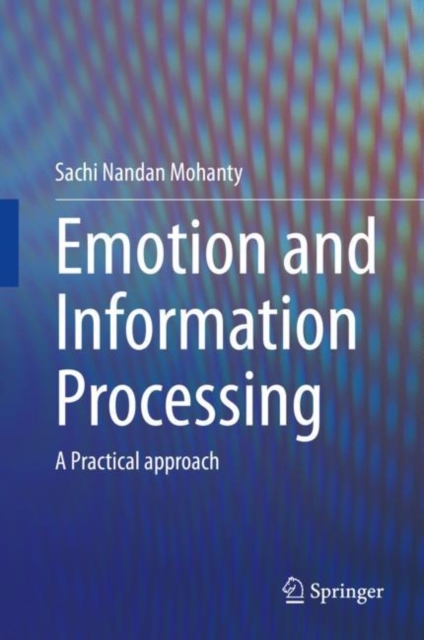 Emotion and Information Processing : A Practical approach, Hardback Book