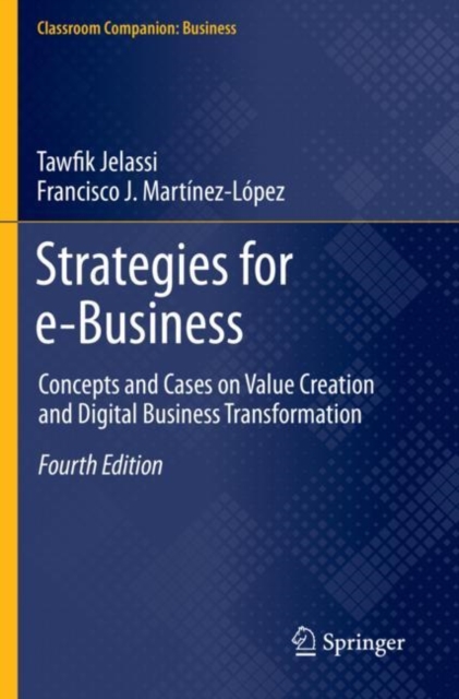 Strategies for e-Business : Concepts and Cases on Value Creation and Digital Business Transformation, Paperback / softback Book