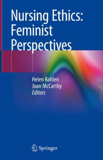 Nursing Ethics: Feminist Perspectives, Hardback Book
