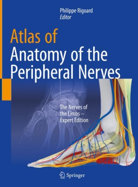 Atlas of Anatomy of the peripheral nerves : The Nerves of the Limbs - Expert Edition, PDF eBook