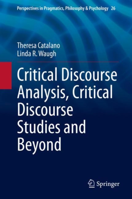 Critical Discourse Analysis, Critical Discourse Studies and Beyond, Hardback Book