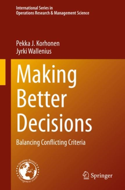 Making Better Decisions : Balancing Conflicting Criteria, Hardback Book