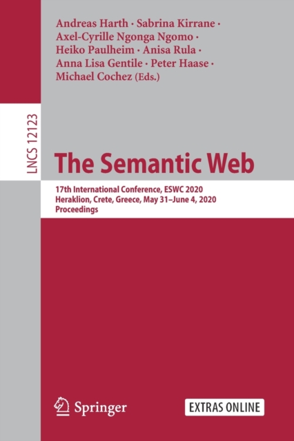 The Semantic Web : 17th International Conference, ESWC 2020, Heraklion, Crete, Greece, May 31–June 4, 2020, Proceedings, Paperback / softback Book