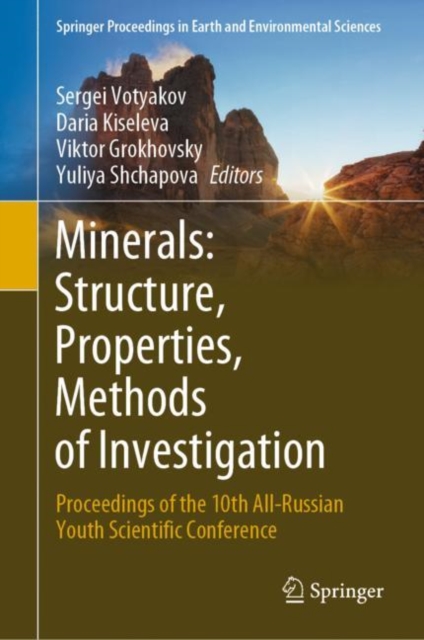 Minerals: Structure, Properties, Methods of Investigation : Proceedings of the 10th All-Russian Youth Scientific Conference, PDF eBook