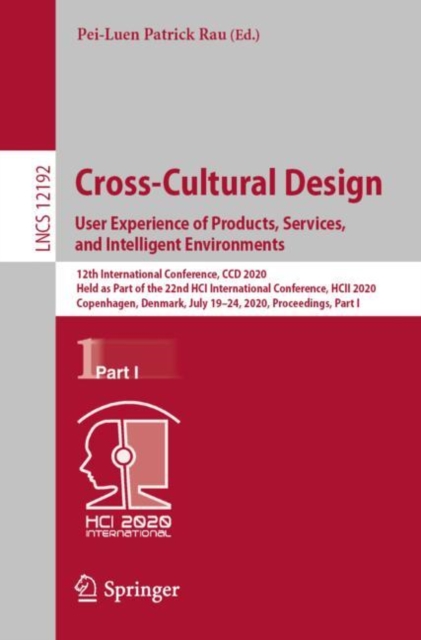 Cross-Cultural Design. User Experience of Products, Services, and Intelligent Environments : 12th International Conference, CCD 2020, Held as Part of the 22nd HCI International Conference, HCII 2020,, Paperback / softback Book