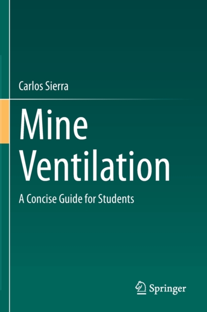 Mine Ventilation : A Concise Guide for Students, Paperback / softback Book