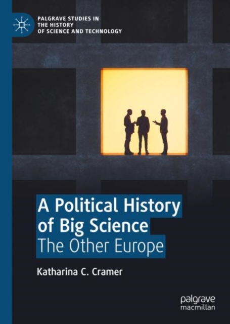 A Political History of Big Science : The Other Europe, Hardback Book