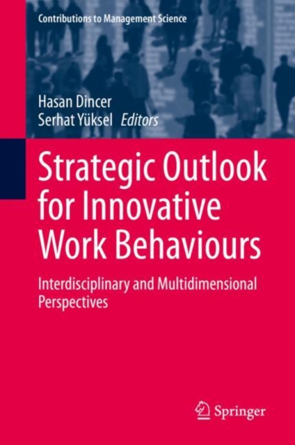 Strategic Outlook for Innovative Work Behaviours : Interdisciplinary and Multidimensional Perspectives, Hardback Book