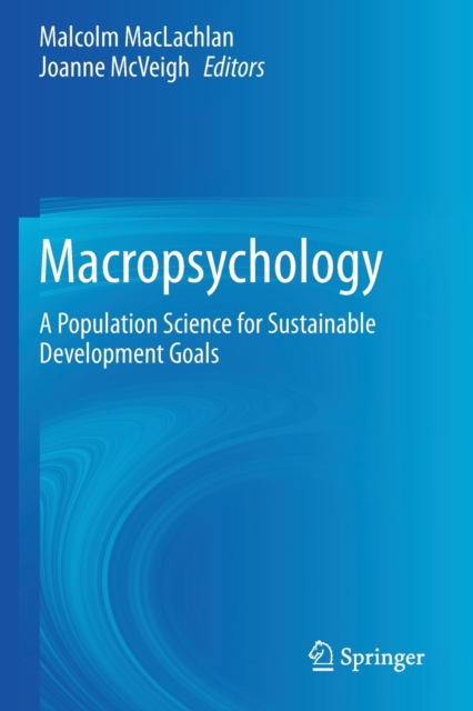 Macropsychology : A Population Science for Sustainable Development Goals, Paperback / softback Book