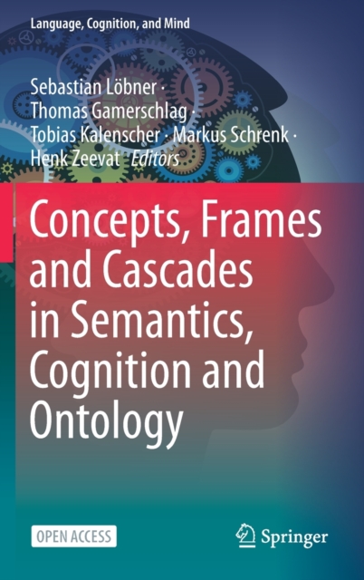 Concepts, Frames and Cascades in Semantics, Cognition and Ontology, Hardback Book