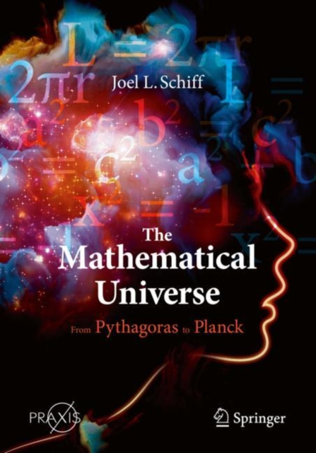 The Mathematical Universe : From Pythagoras to Planck, Paperback / softback Book
