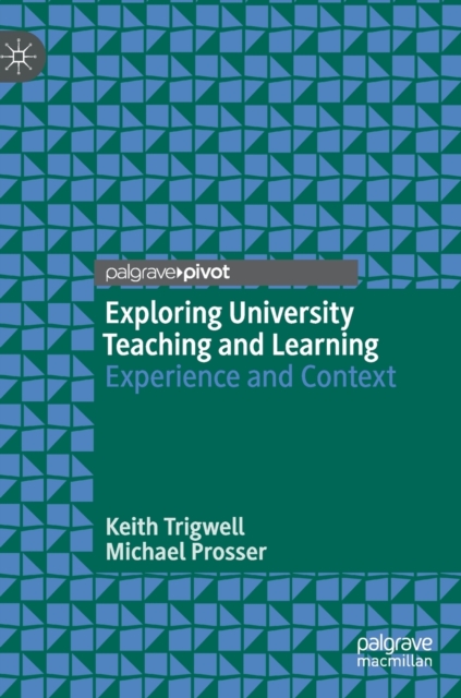 Exploring University Teaching and Learning : Experience and Context, Hardback Book