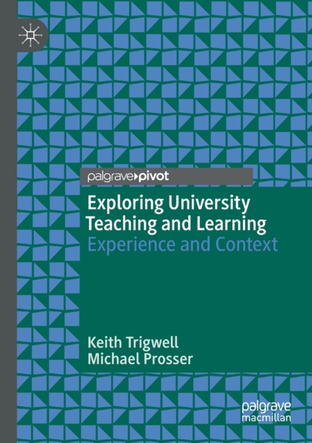 Exploring University Teaching and Learning : Experience and Context, Paperback / softback Book