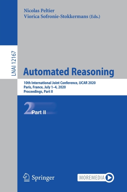 Automated Reasoning : 10th International Joint Conference, IJCAR 2020, Paris, France, July 1–4, 2020, Proceedings, Part II, Paperback / softback Book