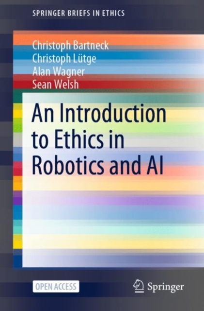 An Introduction to Ethics in Robotics and AI, Paperback / softback Book