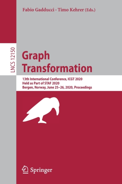 Graph Transformation : 13th International Conference, ICGT 2020, Held as Part of STAF 2020, Bergen, Norway, June 25–26, 2020, Proceedings, Paperback / softback Book