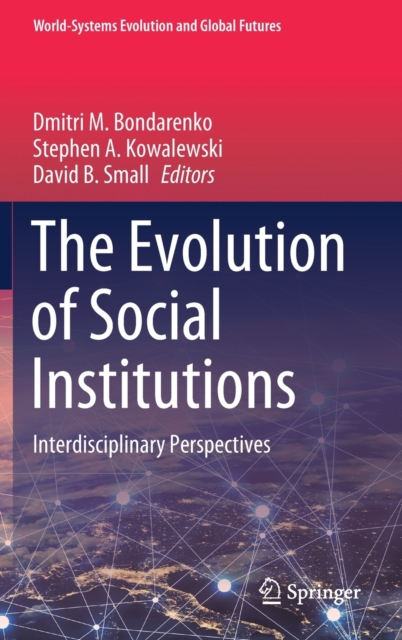 The Evolution of Social Institutions : Interdisciplinary Perspectives, Hardback Book