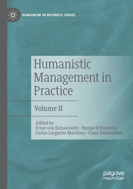 Humanistic Management in Practice : Volume II, Paperback / softback Book