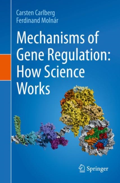 Mechanisms of Gene Regulation: How Science Works, Paperback / softback Book