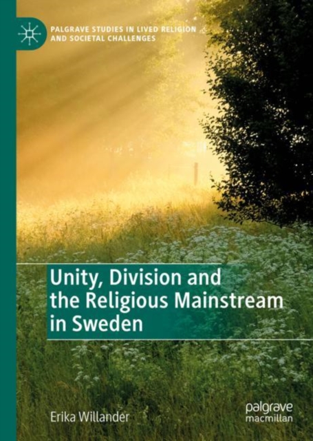 Unity, Division and the Religious Mainstream in Sweden, Hardback Book