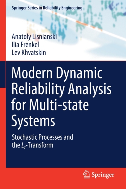 Modern Dynamic Reliability Analysis for Multi-state Systems : Stochastic Processes and the Lz-Transform, Paperback / softback Book