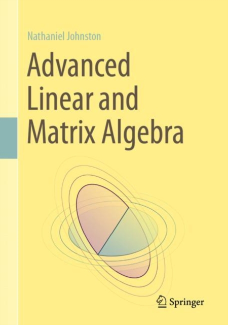 Advanced Linear and Matrix Algebra, Hardback Book