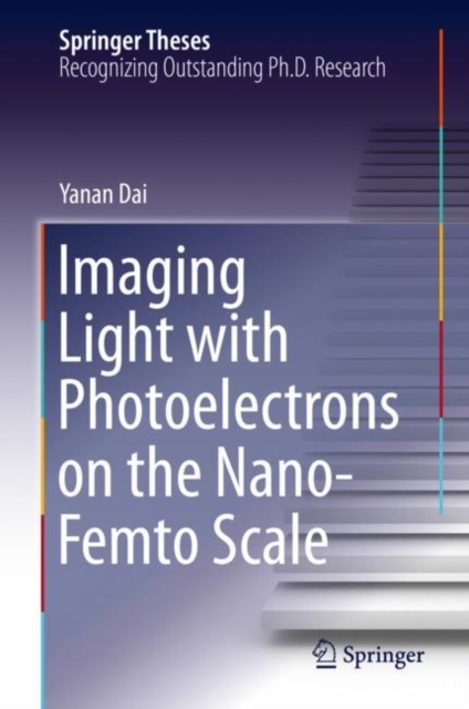 Imaging Light with Photoelectrons on the Nano-Femto Scale, Hardback Book