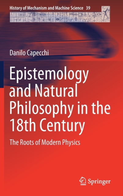 Epistemology and Natural Philosophy in the 18th Century : The Roots of Modern Physics, Hardback Book