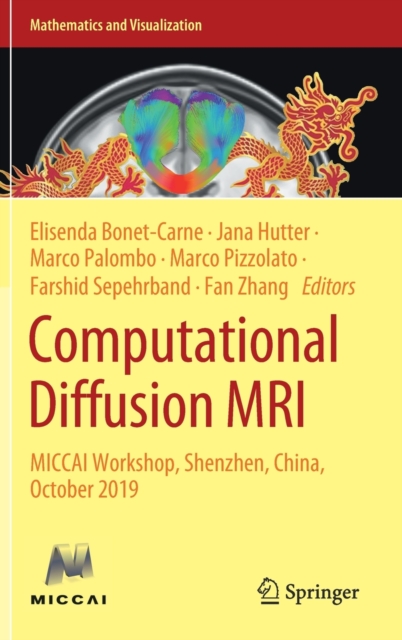 Computational Diffusion MRI : MICCAI Workshop, Shenzhen, China, October 2019, Hardback Book