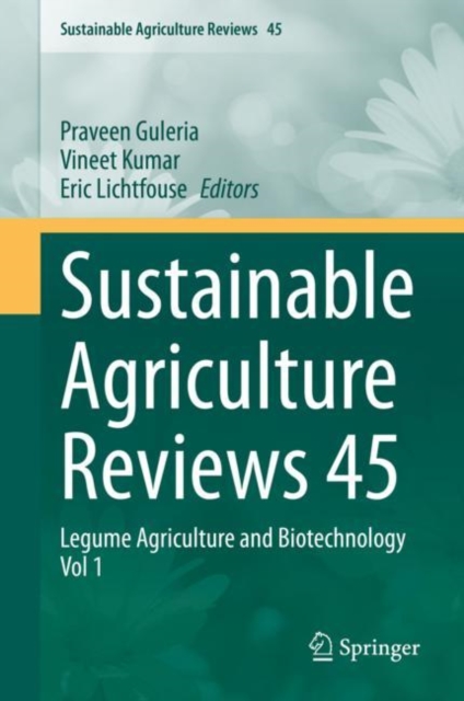 Sustainable Agriculture Reviews 45 : Legume Agriculture and Biotechnology Vol 1, Hardback Book