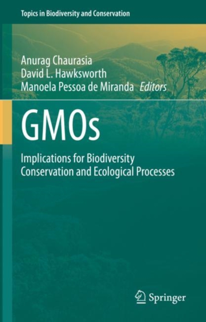 GMOs : Implications for Biodiversity Conservation and Ecological Processes, Hardback Book