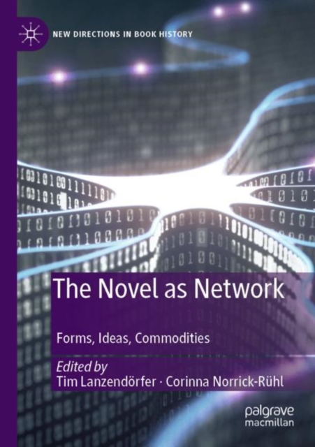 The Novel as Network : Forms, Ideas, Commodities, Paperback / softback Book