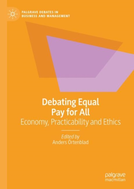 Debating Equal Pay for All : Economy, Practicability and Ethics, Hardback Book