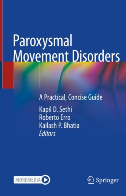 Paroxysmal Movement Disorders : A Practical, Concise Guide, Hardback Book