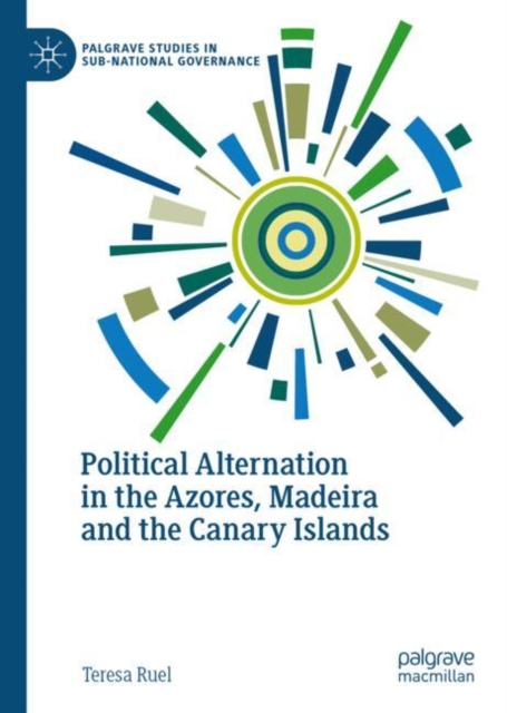 Political Alternation in the Azores, Madeira and the Canary Islands, Hardback Book