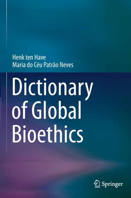 Dictionary of Global Bioethics, Hardback Book