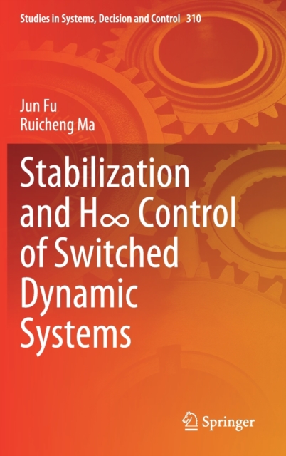 Stabilization and H8 Control of Switched Dynamic Systems, Hardback Book