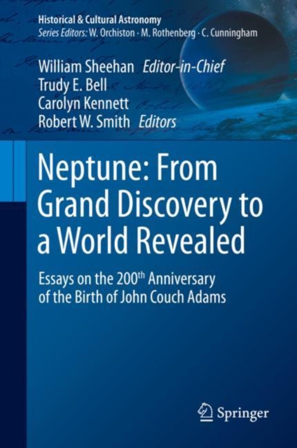 Neptune: From Grand Discovery to a World Revealed : Essays on the 200th Anniversary of the Birth of John Couch Adams, Hardback Book