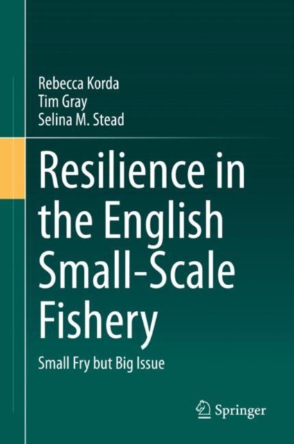 Resilience in the English Small-Scale Fishery : Small Fry but Big Issue, Hardback Book