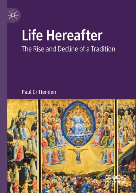 Life Hereafter : The Rise and Decline of a Tradition, Paperback / softback Book