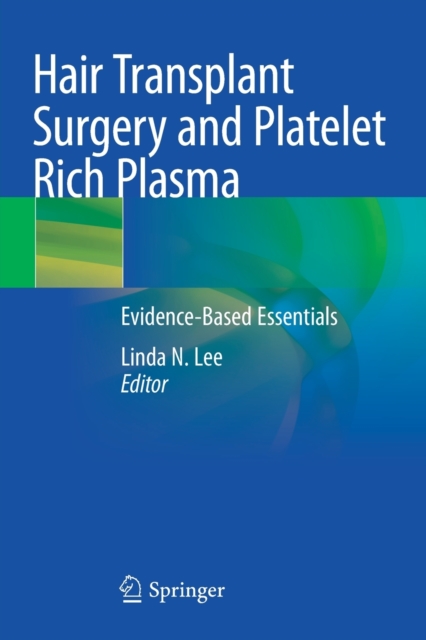 Hair Transplant Surgery and Platelet Rich Plasma : Evidence-Based Essentials, Paperback / softback Book