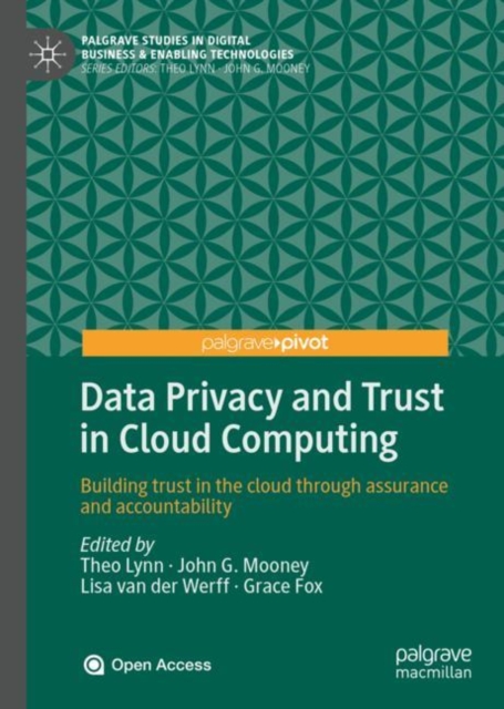Data Privacy and Trust in Cloud Computing : Building trust in the cloud through assurance and accountability, Hardback Book