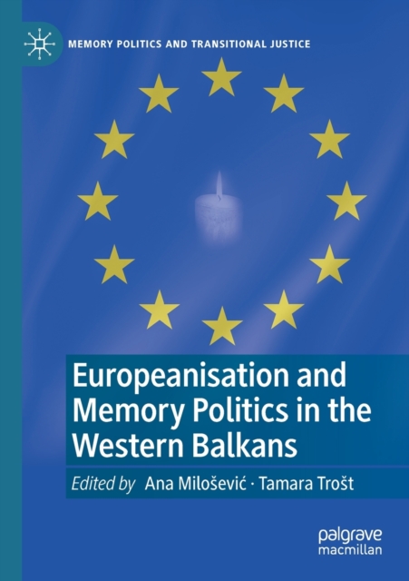 Europeanisation and Memory Politics in the Western Balkans, Paperback / softback Book