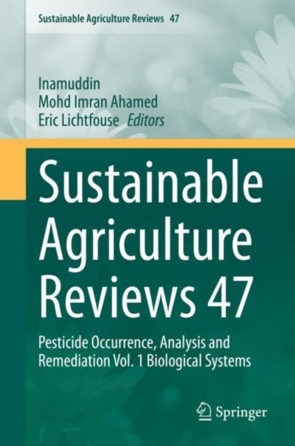 Sustainable Agriculture Reviews 47 : Pesticide Occurrence, Analysis and Remediation Vol. 1 Biological Systems, Hardback Book