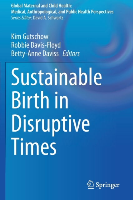Sustainable Birth in Disruptive Times, Paperback / softback Book