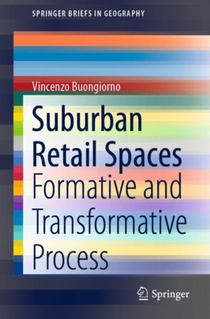 Suburban Retail Spaces : Formative and Transformative Process, Paperback / softback Book