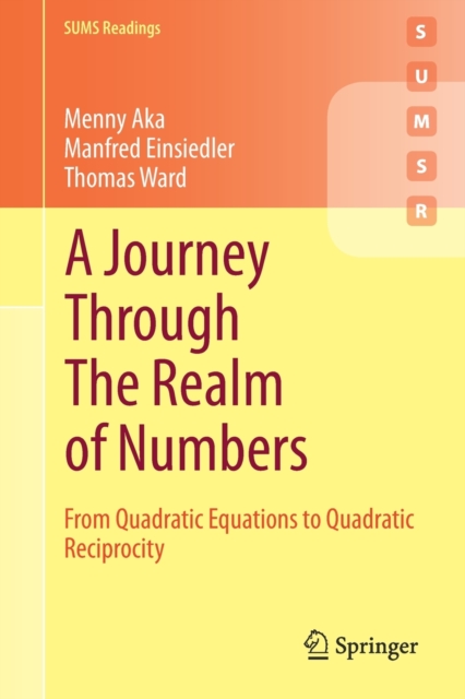 A Journey Through The Realm of Numbers : From Quadratic Equations to Quadratic Reciprocity, Paperback / softback Book