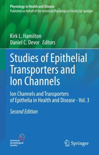 Studies of Epithelial Transporters and Ion Channels : Ion Channels and Transporters of Epithelia in Health and Disease - Vol. 3, Hardback Book