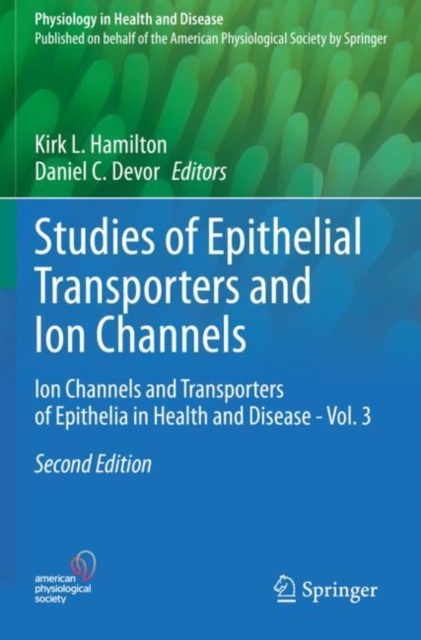 Studies of Epithelial Transporters and Ion Channels : Ion Channels and Transporters of Epithelia in Health and Disease - Vol. 3, Paperback / softback Book