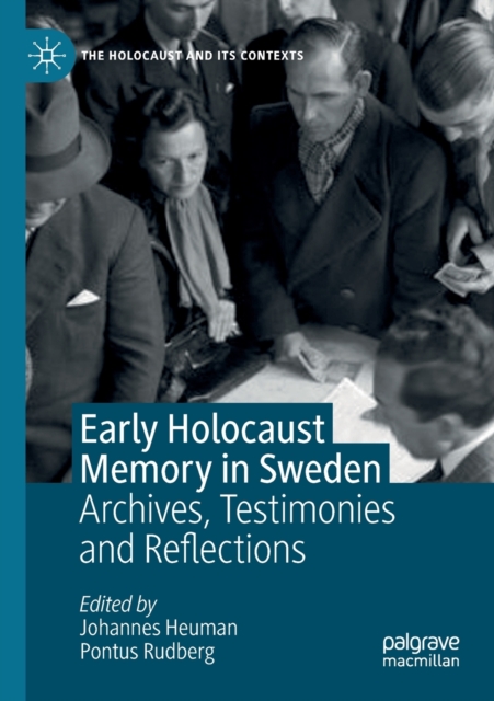 Early Holocaust Memory in Sweden : Archives, Testimonies and Reflections, Paperback / softback Book